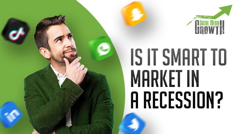 Is it smart to market in a recession?