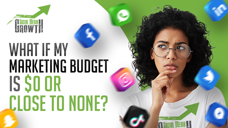 What if my marketing budget is $0 or close to none?