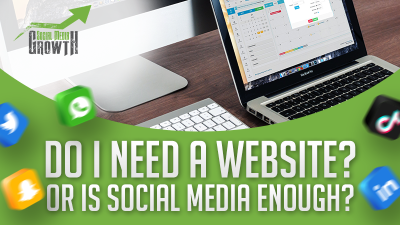 Do I need a website? Or is social media enough?