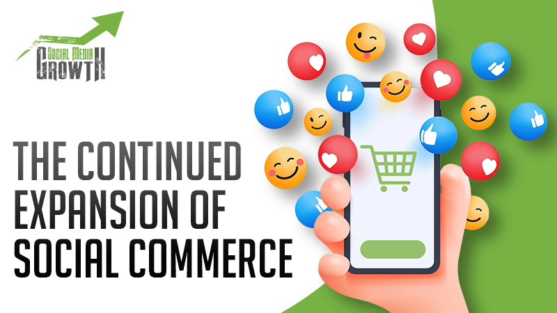 The Continued Expansion of Social Commerce